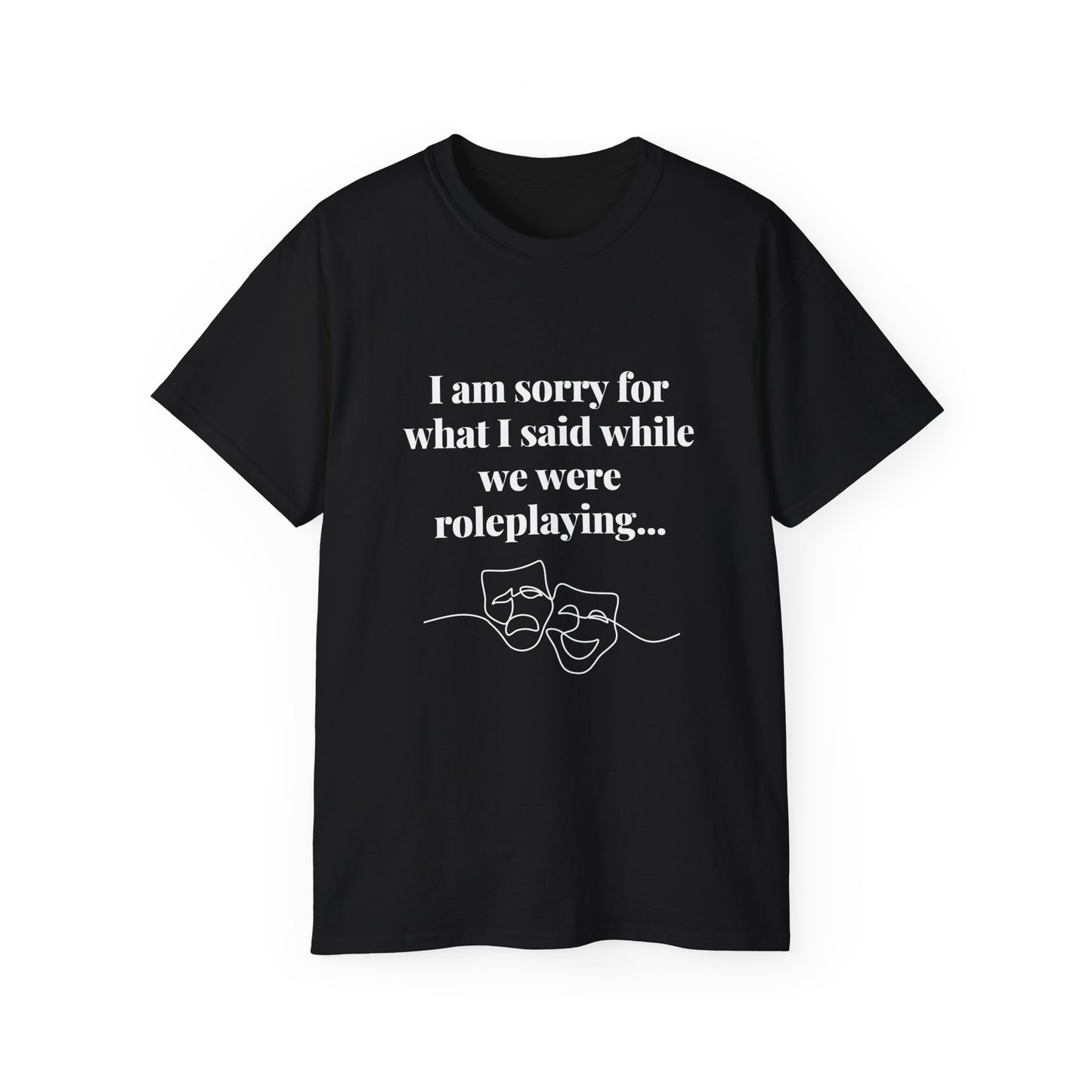 Role Playing Apologies T-shirt (Black or Dark Grey or Dark Heather)