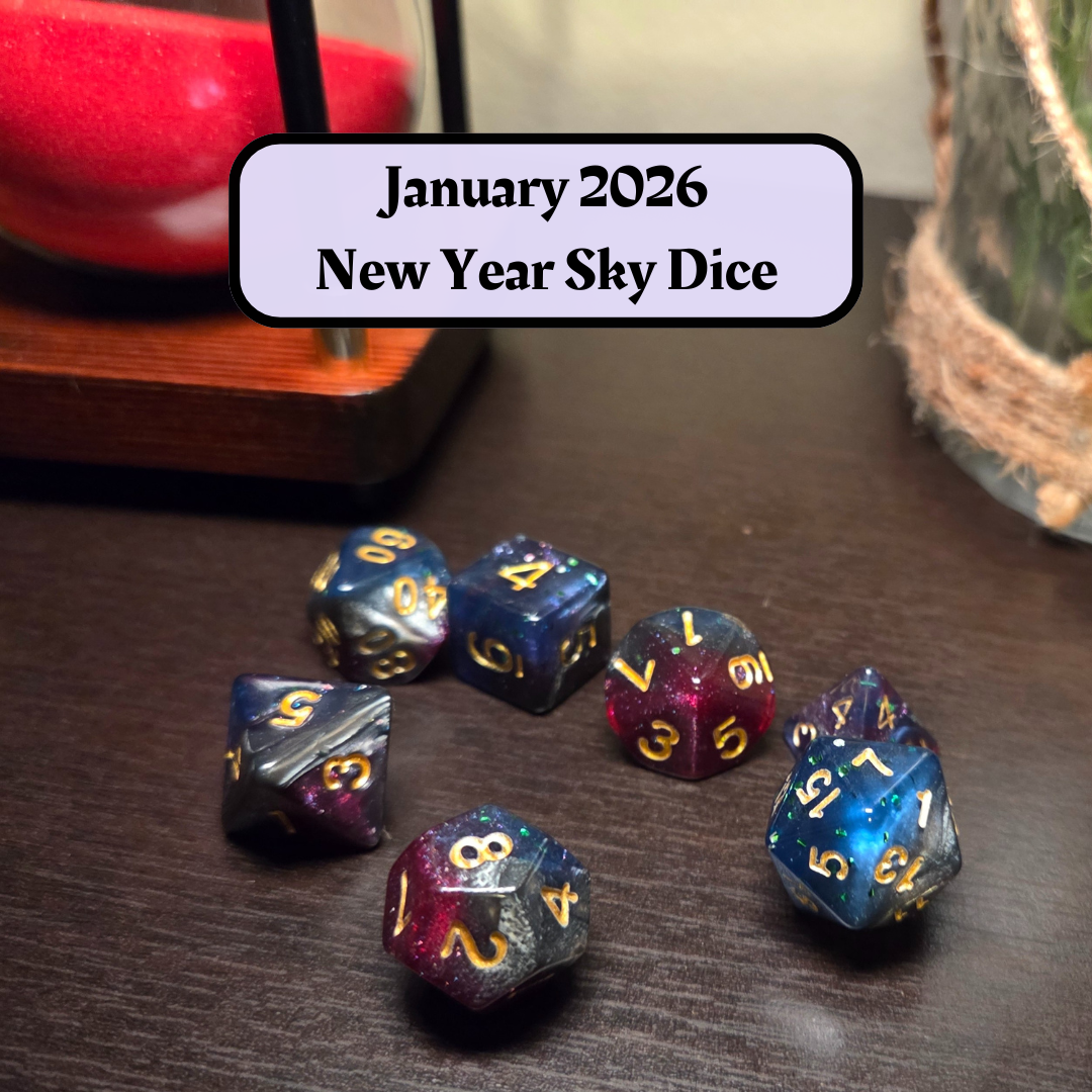 Dice of the Month "New Year Sky Dice" and "Journeys Outside the Keep" Newsletter