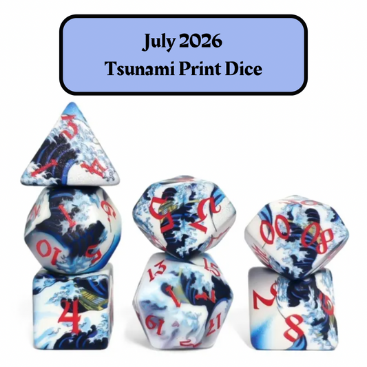 Advanced Dice of the Month- Tsunami Print Dice and "Journeys Outside the Keep" Newsletter