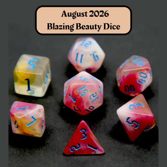 Dice of the Month "Blazing Beauty Dice" and "Journeys Outside the Keep" Newsletter